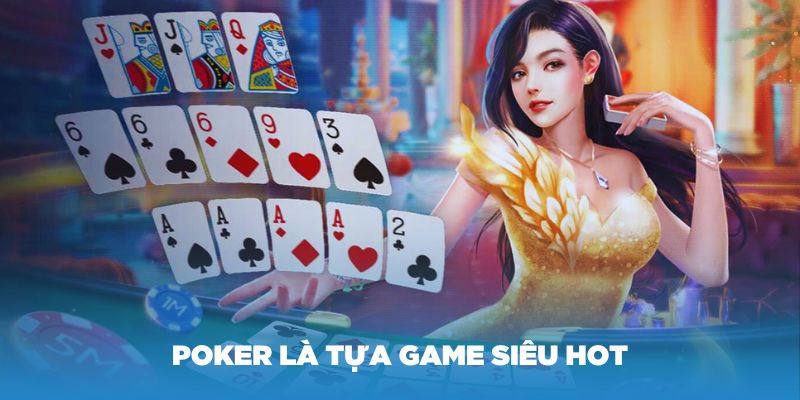 Poker là tựa game siêu hot tại casino IWIN
