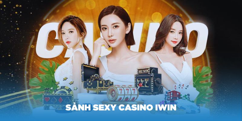 Sảnh Sexy Casino IWIN